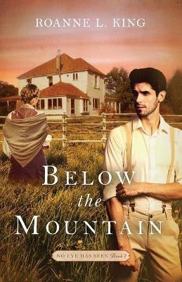 Below the Mountain(English, Paperback, King Roanne L)