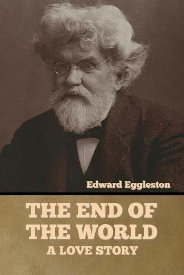 The End of the World(English, Paperback, Eggleston Edward)