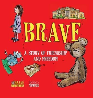Brave(English, Hardcover, Brave Bear Trust)