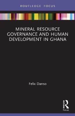 Mineral Resource Governance and Human Development in Ghana(English, Paperback, Danso Felix)