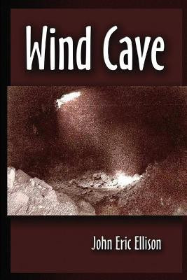 Wind Cave(English, Paperback, Ellison John Eric)