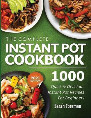 The Complete Instant Pot Cookbook(English, Paperback, Foreman Sarah)
