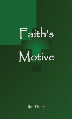 Faith's Motive(English, Paperback, Fisher Ben)