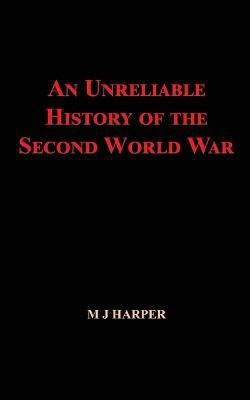 An Unreliable History of the Second World War(English, Paperback, Harper M J)