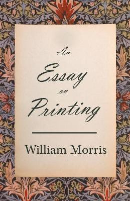An Essay on Printing(English, Paperback, Morris William)