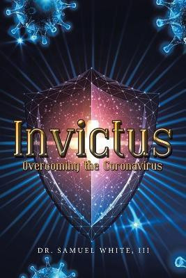Invictus(English, Paperback, White Samuel Dr III)