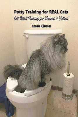 Potty Training for Real Cats(English, Paperback, Cluster Cassie)