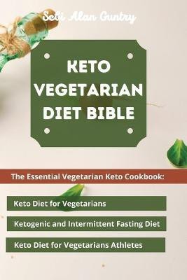 Keto Vegetarian Diet Bible(English, Paperback, Guntry Sebi Alan)