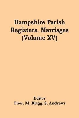 Hampshire Parish Registers. Marriages (Volume Xv)(English, Paperback, Andrews S)