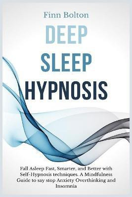 Deep Sleep Hypnosis(English, Paperback, Bolton Finn)