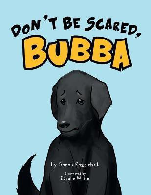 Don't Be Scared, Bubba(English, Paperback, Razpotnik Sarah)