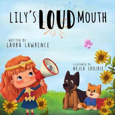 Lily's Loud Mouth(English, Paperback, Lawrence Laura)