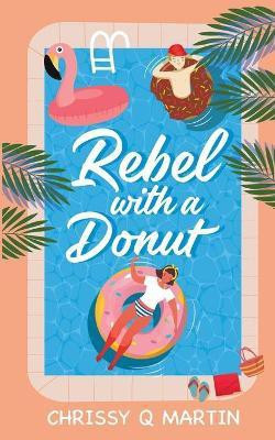 Rebel with a Donut(English, Paperback, Martin Chrissy Q)