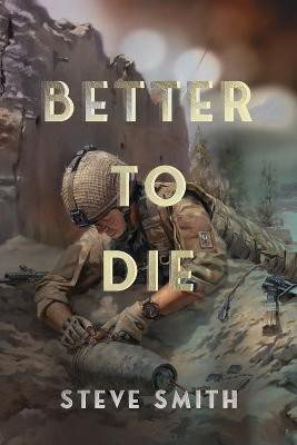 Better to Die(English, Paperback, Smith Steve)