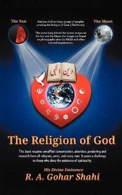 The Religion of God (Divine Love)(English, Hardcover, His Divine Eminence Ra Gohar Shahi)