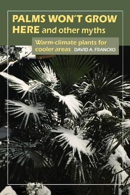 Palms Won't Grow Here and Other Myths(English, Paperback, A. Francko David)