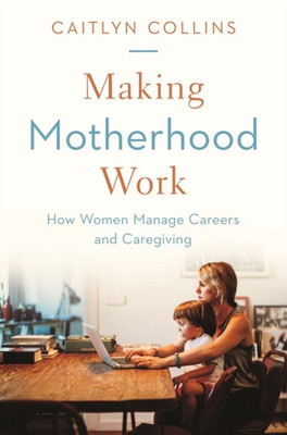 Making Motherhood Work(English, Paperback, Collins Caitlyn)