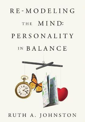 Re-Modeling the Mind(English, Paperback, Johnston Ruth A)