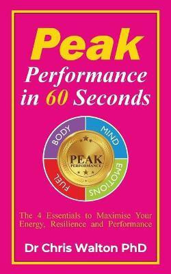 Peak Performance in 60 Seconds(English, Paperback, Walton Chris R)