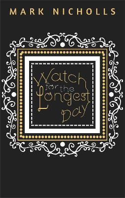 Watch for the Longest Day(English, Paperback, Nicholls Mark)