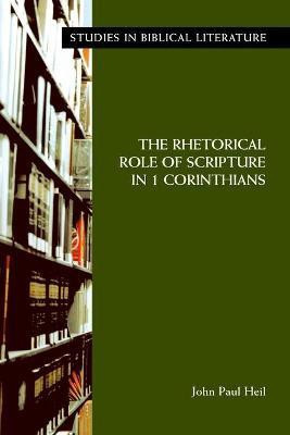 The Rhetorical Role of Scripture in 1 Corinthians(English, Paperback, Heil John, Paul)