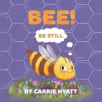 Bee!(English, Paperback, Hyatt Carrie)