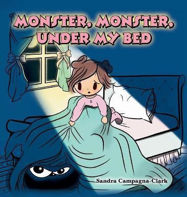 Monster, Monster, Under My Bed(English, Hardcover, Campagna-Clark Sandra)