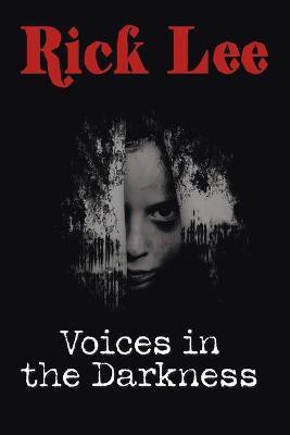 Voices in the Darkness(English, Paperback, Lee Rick)