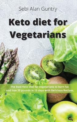 Keto Diet for Vegetarians(English, Hardcover, Guntry Sebi Alan)