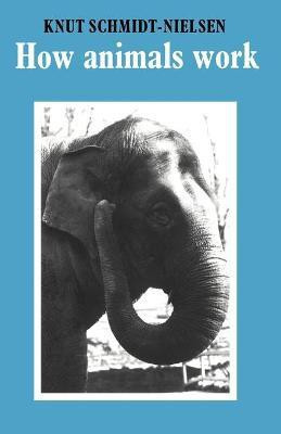 How Animals Work(English, Paperback, Schmidt-Nielsen Knut)