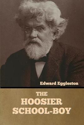The Hoosier School-boy(English, Paperback, Eggleston Edward)