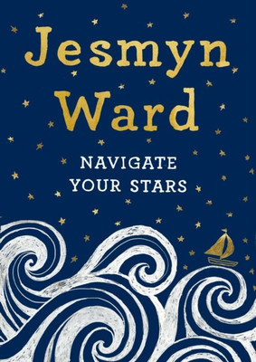 Navigate Your Stars(English, Hardcover, Ward Jesmyn)