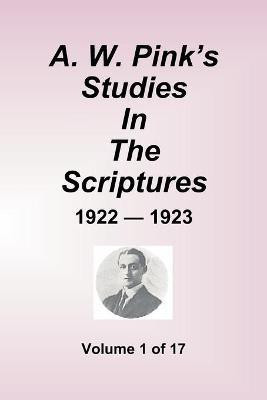 A.W. Pink's Studies In The Scriptures - 1922-23, Volume 1 of 17(English, Paperback, Pink Arthur W)