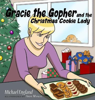 Gracie the Gopher and the Christmas Cookie Lady(English, Hardcover, England Michael)