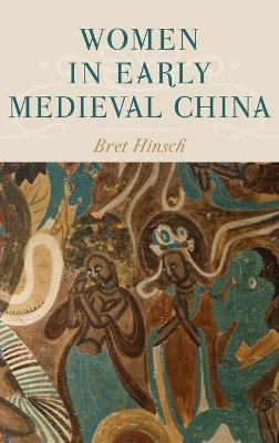 Women in Early Medieval China(English, Hardcover, Hinsch Bret)