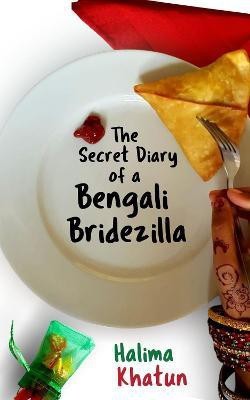 The Secret Diary of a Bengali Bridezilla(English, Paperback, Khatun Halima)