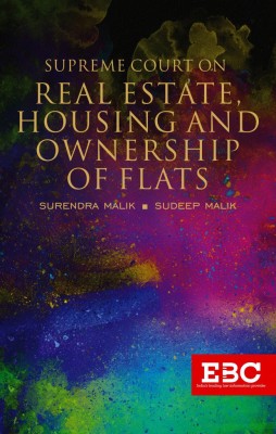 Supreme Court on Real Estate, Housing and Ownership of Flats (1950 to 2018)(Hardcover, Surendra Malik, Sudeep Malik)