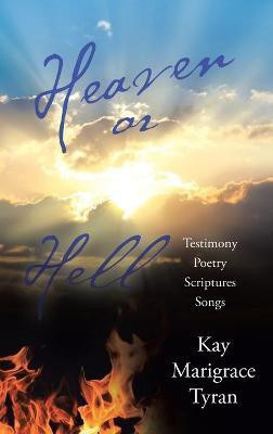 Heaven or Hell(English, Hardcover, Tyran Kay Marigrace)