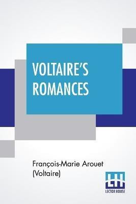 Voltaire's Romances(English, Paperback, Arouet (Voltaire) Francois-Marie)