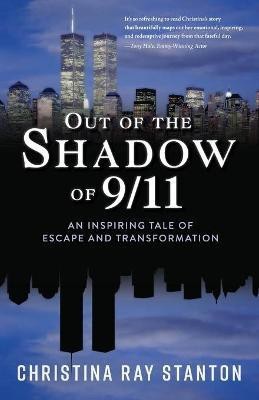 Out of the Shadow of 9/11(English, Paperback, Stanton Christina Ray)