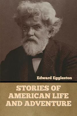 Stories of American Life and Adventure(English, Paperback, Eggleston Edward)