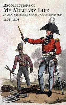 RECOLLECTIONS OF MY MILITARY LIFE 1806-1808 Military Engineering During The Peninsular War Volume 1(English, Paperback, Landmann George T)