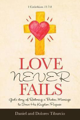 Love Never Fails(English, Paperback, Tiburcio Daniel)