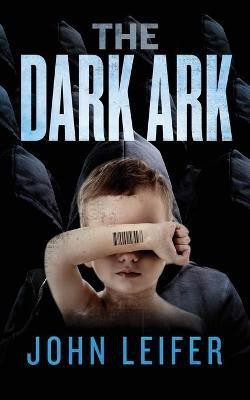 The Dark Ark(English, Paperback, Leifer John)
