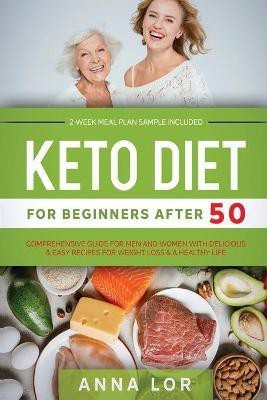 Keto Diet for Beginners After 50(English, Paperback, Lor Anna)