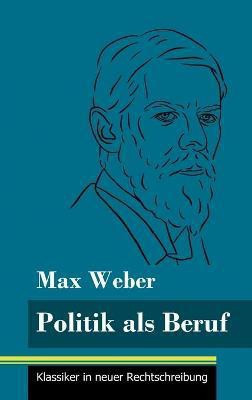 Politik als Beruf(German, Hardcover, Weber Max)