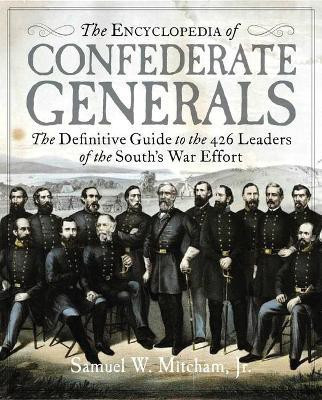 The Encyclopedia of Confederate Generals(English, Hardcover, Mitcham Samuel W. Jr.)