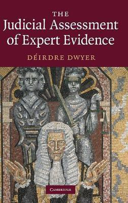 The Judicial Assessment of Expert Evidence(English, Hardcover, Dwyer Deirdre)