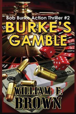 Burke's Gamble(English, Paperback, Brown William F)