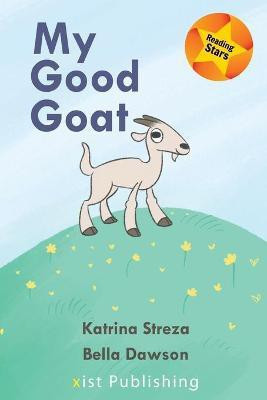 My Good Goat(English, Paperback, Streza Katrina)